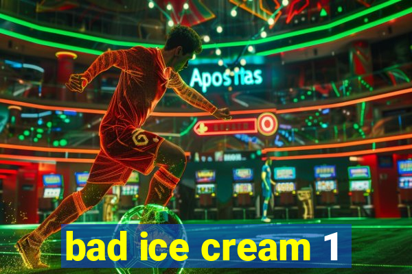 bad ice cream 1